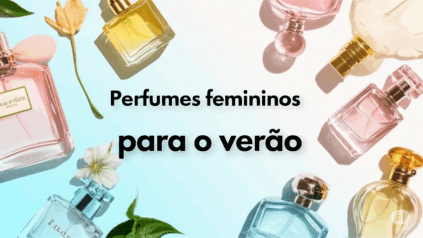 Melhor Perfume Feminino para o Verão de 2025